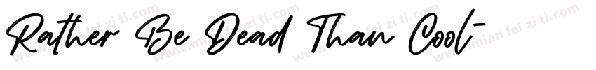 Rather Be Dead Than Cool字体转换